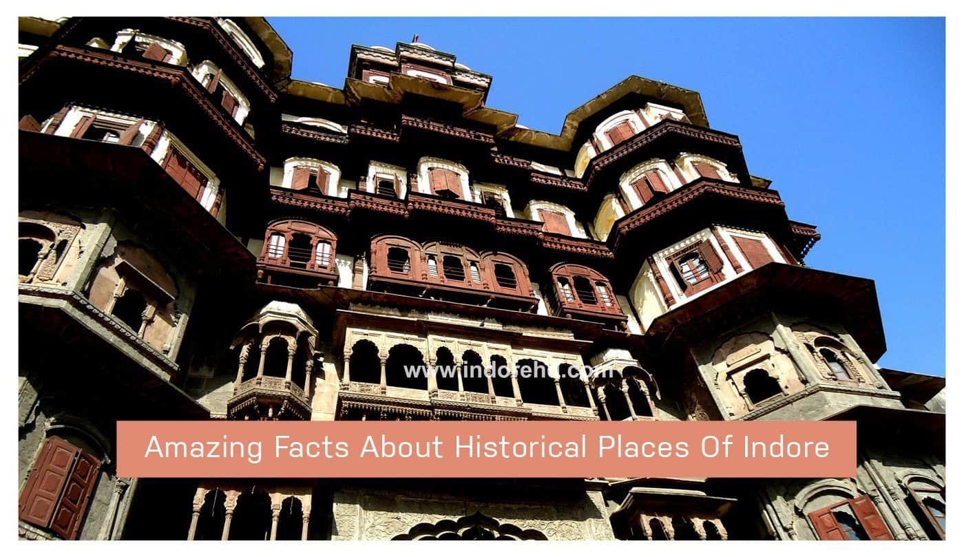 Amazing Facts About Historical Places Of Indore-IndoreHD