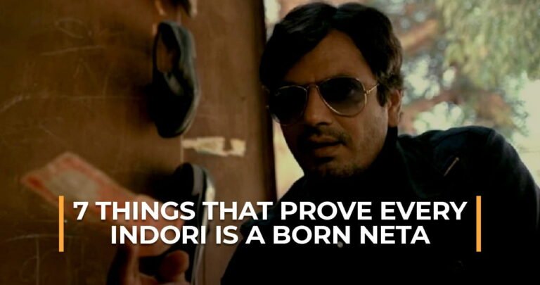 7 Things that prove Every Indori Is a Born Neta