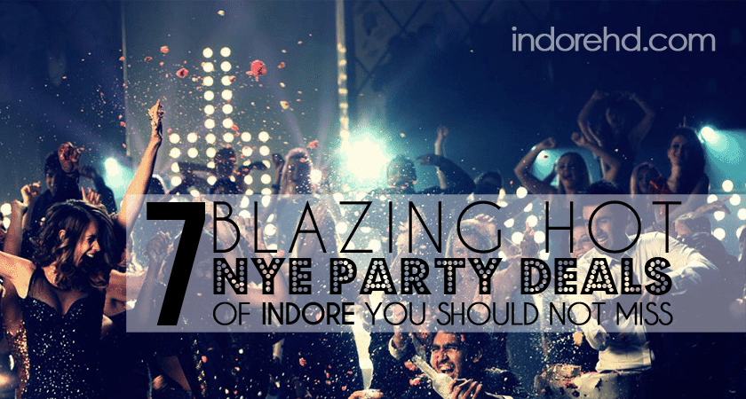 7 blazing hot nye party deals of Indore - IndoreHD