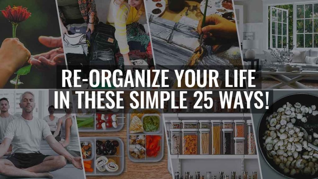 Re-organize your life in simple 25 ways- IndoreHD