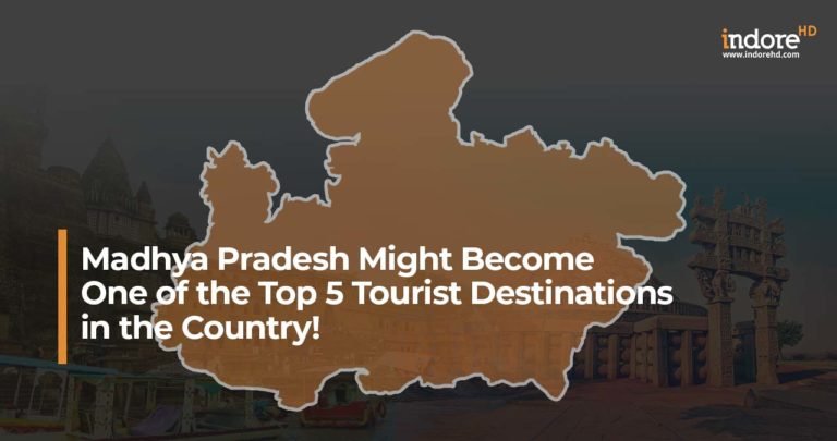 MP Might Become One of the Top 5 Tourist Destinations in the Country!