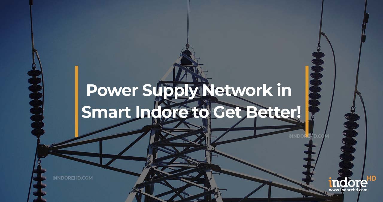 Power-Supply-Network-in-Smart-Indore-to-Get-Better