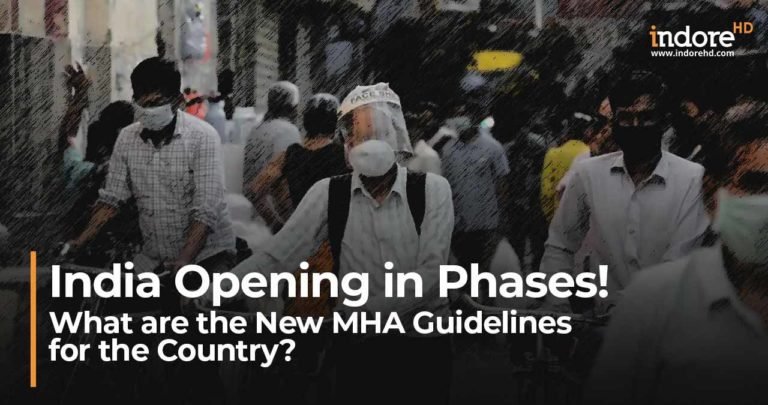 India Opening in Phases! What are the New MHA Guidelines for the Country?