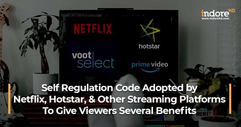 Self Regulation Code Adopted by Netflix, Hotstar, & Other Streaming Platforms Will Give Viewers Several Benefits